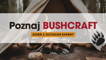 Event Poznaj Bushcraft - dzień z Outdoor Expert